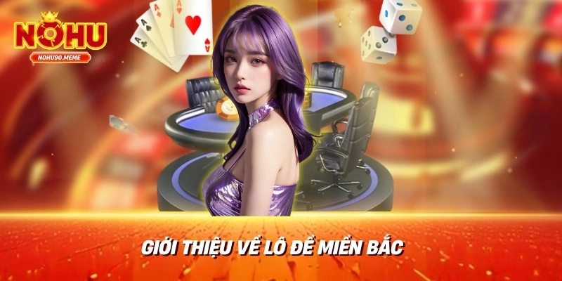 Giới thiệu về lô đề miền Bắc