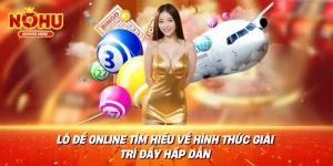 Lô đề online Tìm hiểu về hình thức giải trí đầy hấp dẫn